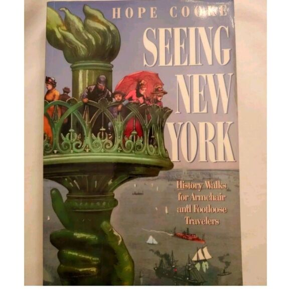 Seeing New York : History Walks for Armchair & Footloose Travelers by Hope Cooke - Picture 1 of 4
